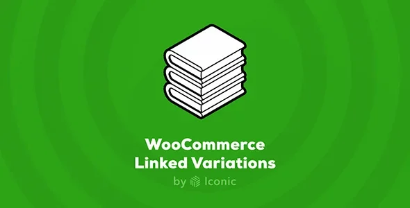 Iconicwp WooCommerce Linked Variations nulled plugin